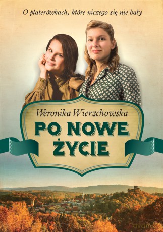 Po nowe życie - Weronika Wierzchowska [KSIĄŻKA]