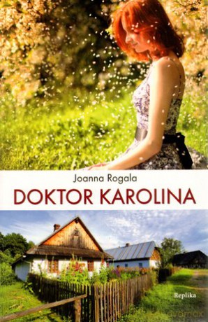 Doktor Karolina - Joanna Rogala [KSIĄŻKA]