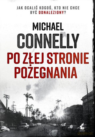 Po złej stronie pożegnania - Michael Connelly [KSIĄŻKA]