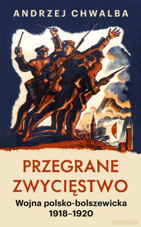 Przegrane zwycięstwo - Andrzej Chwalba [KSIĄŻKA]