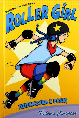 ROLLER GIRL. Dziewczyna z pasją - Victoria Jamieson [KSIĄŻKA]
