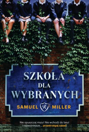 Szkoła dla wybranych - Samuel Miller [KSIĄŻKA]
