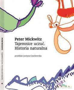 Tajemnice uczuć. Historia naturalna - Peter Mickwitz [KSIĄŻKA]