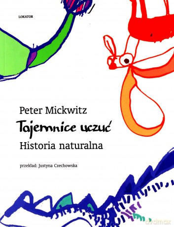 Tajemnice uczuć. Historia naturalna - Peter Mickwitz [KSIĄŻKA]