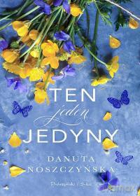 Ten jeden jedyny - Danuta Noszczyńska [KSIĄŻKA]