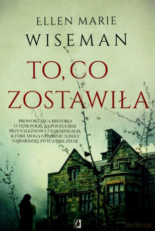 To co zostawiła - Marie Wiseman Ellen [KSIĄŻKA]