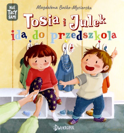 Tosia i Julek idą do przedszkola. (Nie) tacy sami - Magdalena Boćko-Mysiorska [KSIĄŻKA]