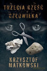 Trzecia część człowieka - Krzysztof Matkowski [KSIĄŻKA]
