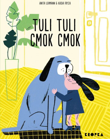 Tuli, tuli, cmok, cmok - Anita Lehmann, Kasia Fryza [KSIĄŻKA]