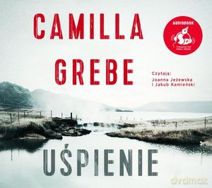 Uśpienie. Audiobook - Camilla Grebe [AUDIOBOOK]