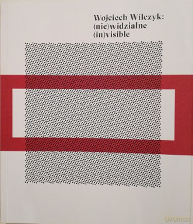 (nie)widzialne (in)visible - Wojciech Wilczyk [KSIĄŻKA]