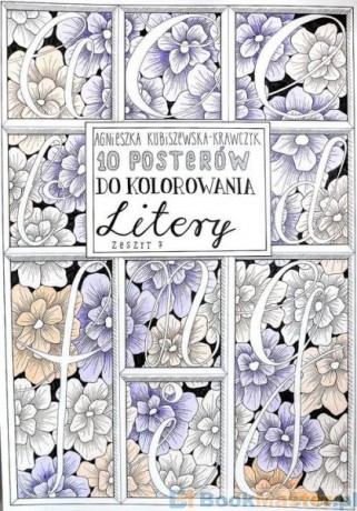 10 posterów do kolorowania. Litery Zeszyt 7 - Agnieszka Kubiszewska-Krawczyk [KSIĄŻKA]