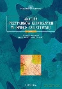 Analiza przypadków klinicznych w opiece paliatywnej. (Tom 1) [KSIĄŻKA]