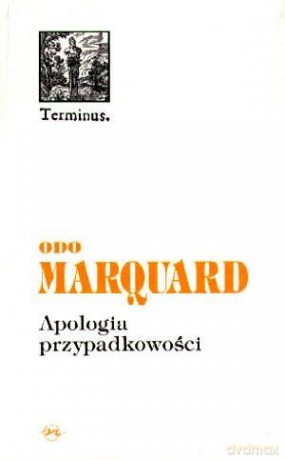 Apologia przypadkowości - Odo Marquard [KSIĄŻKA]