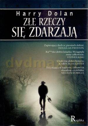 Złe rzeczy się zdarzają - Harry Dolan [KSIĄŻKA]