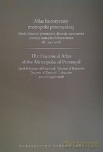 Atlas historyczny metropolii przemyskiej [KSIĄŻKA]