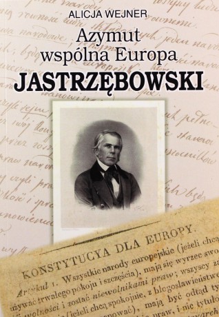 Azymut wspólna Europa. Jastrzębowski - Alicja Wejner [KSIĄŻKA]
