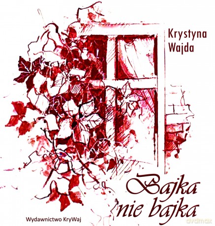 Bajka nie bajka - Krystyna Wajda [KSIĄŻKA]