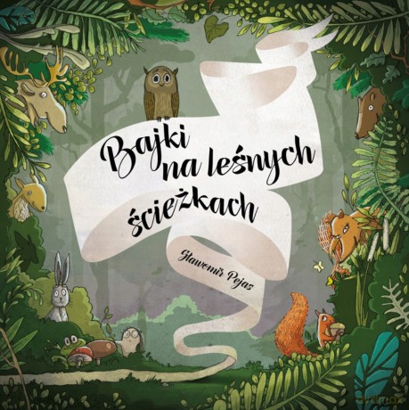 Bajki na leśnych ścieżkach - Sławomir Pejas [KSIĄŻKA]