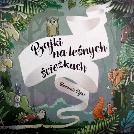 Bajki na leśnych ścieżkach - Sławomir Pejas [KSIĄŻKA]