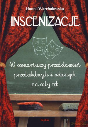 Inscenizacje. 40 scenariuszy - Hanna Warchałowska [KSIĄŻKA]