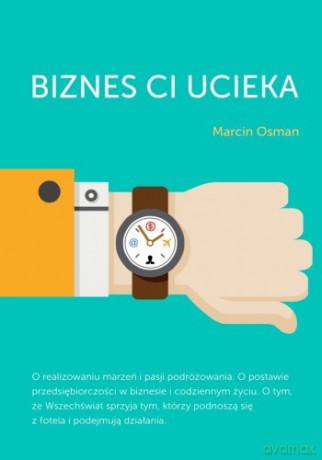 Biznes ci ucieka - Marcin Osman [KSIĄŻKA]