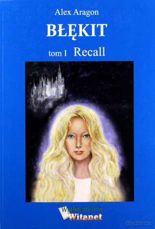 Błękit (Tom 1) Recall - Alex Aragon [KSIĄŻKA]