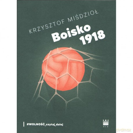 Boisko 1918 - Krzysztof Miśdzioł [KSIĄŻKA]