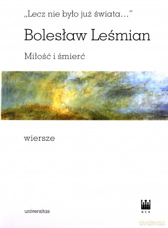 Bolesław Leśmian, Miłość i śmierć. Wiersze - Bolesław Leśmian [KSIĄŻKA]