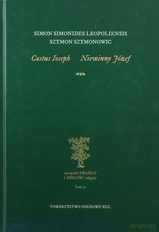 Castus Ioseph. Niewinny Józef - Szymon Szymonowic [KSIĄŻKA]