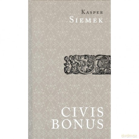 Civis Bonus - Kasper Siemek [KSIĄŻKA]
