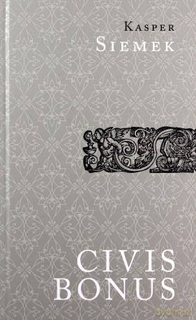 Civis Bonus - Kasper Siemek [KSIĄŻKA]