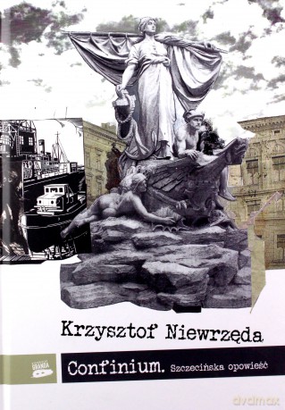 Confinium Szczecińska opowieść - Krzysztof Niewrzęda [KOMIKS]