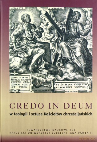 Credo in Deum w teologii i sztuce Kościołów chrześcijańskich [KSIĄŻKA]