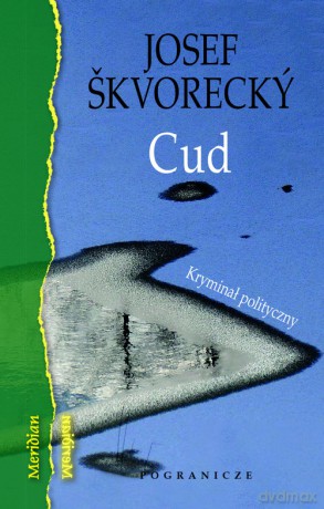 Cud - Josef Skvorecky [KSIĄŻKA]