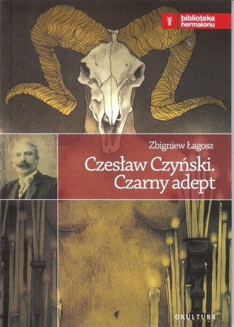 Czesław Czyński. Czarny adept - Zbigniew Łagosz [KSIĄŻKA]