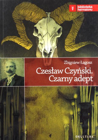 Czesław Czyński. Czarny adept - Zbigniew Łagosz [KSIĄŻKA]