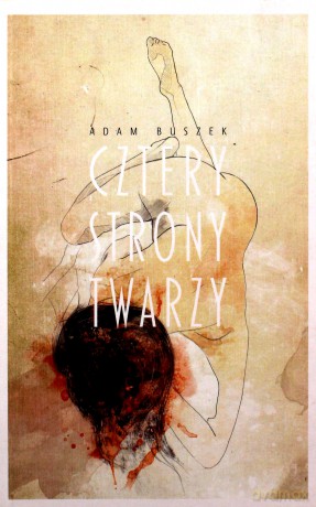 Cztery strony twarzy - Adam Buszek [KSIĄŻKA]