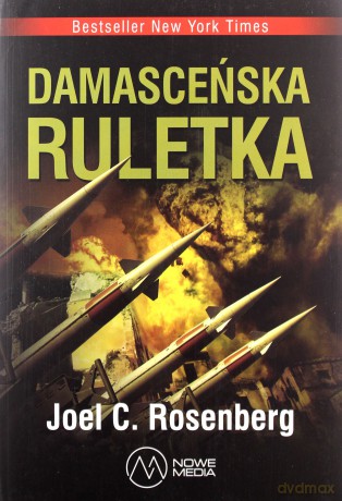 Damasceńska ruletka 3 - Joel Rosenberg [KSIĄŻKA]