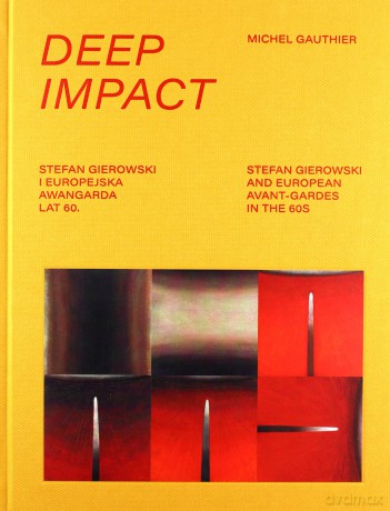 DEEP IMPACT. Stefan Gierowski i europejska awangarda lat 60 - Michel Gauthier [KSIĄŻKA]