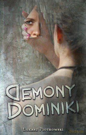 Demony Dominiki - Łukasz Piotrowski [KSIĄŻKA]