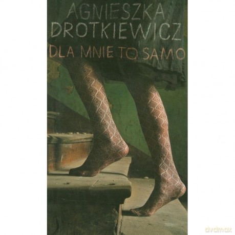 Dla mnie to samo - Agnieszka Drotkiewicz [KSIĄŻKA]
