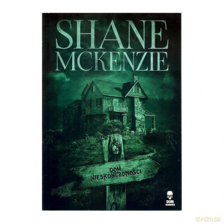 Dom nieskończoności - Shane Mckenzie [KSIĄŻKA]