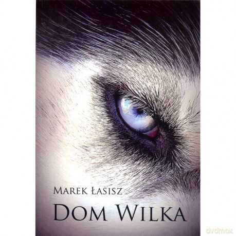 Dom wilka - Marek Łasisz [KSIĄŻKA]