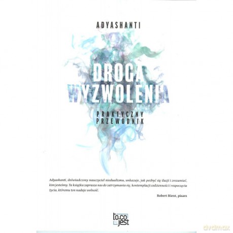 Droga wyzwolenia - Adyashanti [KSIĄŻKA]