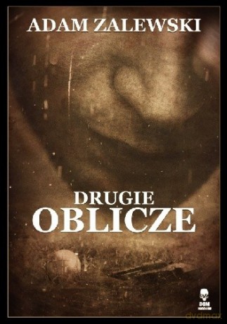 Drugie oblicze - Adam Zalewski [KSIĄŻKA]