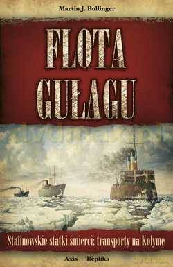 Flota gułagu - Martin J.Bollinger [KSIĄŻKA]
