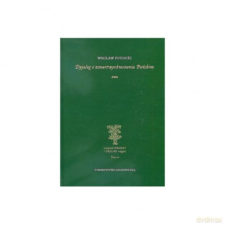 Dyjalog o zmartwychwstaniu Pańskim - Wacław Potocki [KSIĄŻKA]