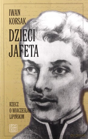 Dzieci Jafeta - Iwan Korsak [KSIĄŻKA]