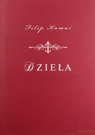 Dzieła - Filip Kamać [KSIĄŻKA]